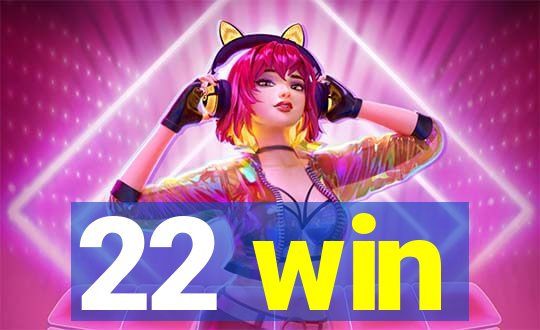 22 win